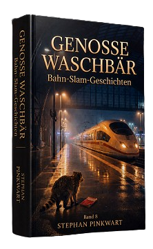 Genosse Waschbär - Bahn-Slam-Geschichten